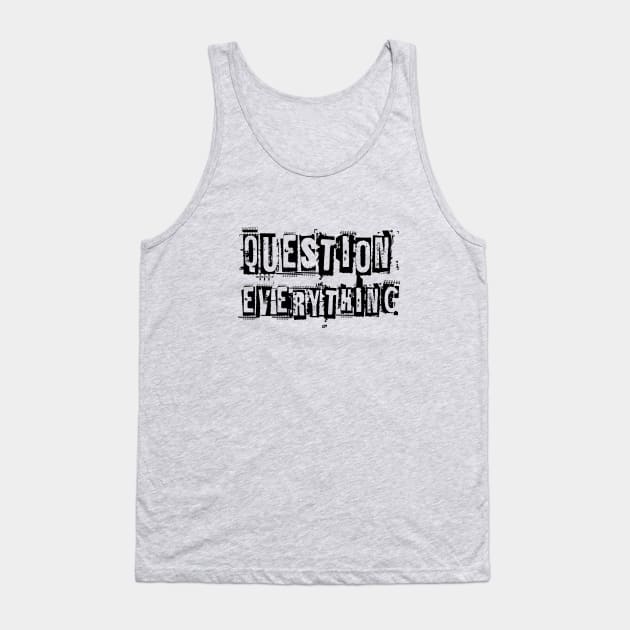 Question everything Tank Top by Sinmara